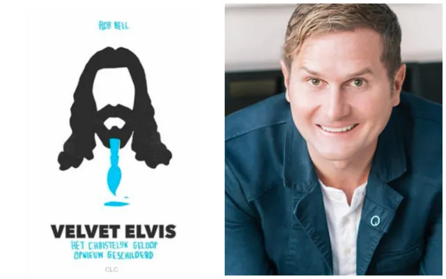 Rob Bell in Velvet Elvis: ‘Jezus is nog nooit zo onweerstaanbaar geweest’.